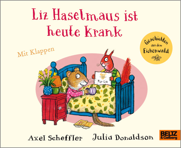 Liz Haselmaus ist heute krank Klappenbuch von Scheffler & Donaldson